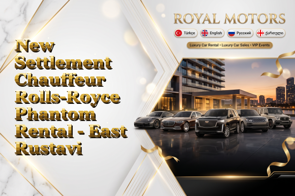 New Settlement Chauffeur Rolls-Royce Phantom Rental - East Rustavi