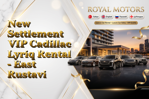 New Settlement VIP Cadillac Lyriq Rental - East Rustavi