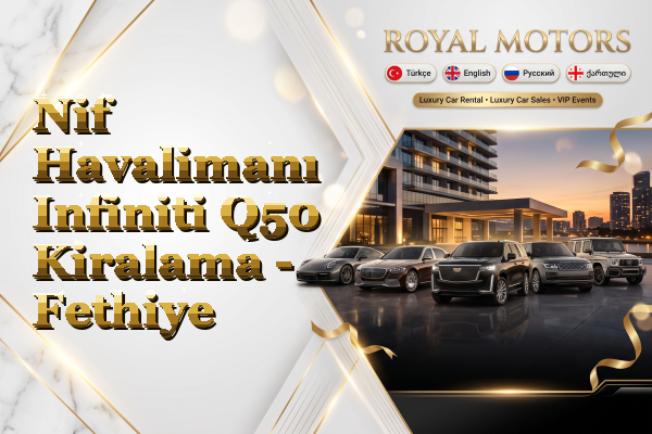 Nif Havalimanı Infiniti Q50 Kiralama - Fethiye