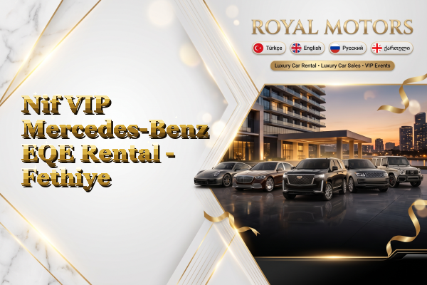 Nif VIP Mercedes-Benz EQE Rental - Fethiye