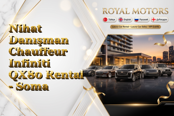 Nihat Danışman Chauffeur Infiniti QX80 Rental - Soma