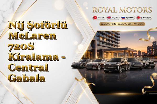 Nij Şoförlü McLaren 720S Kiralama - Central Gabala