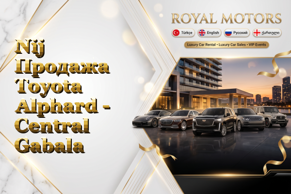 Nij Продажа Toyota Alphard - Central Gabala