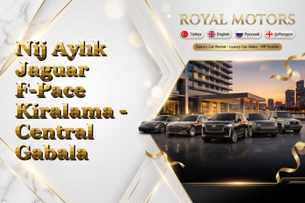 Nij Aylık Jaguar F-Pace Kiralama - Central Gabala