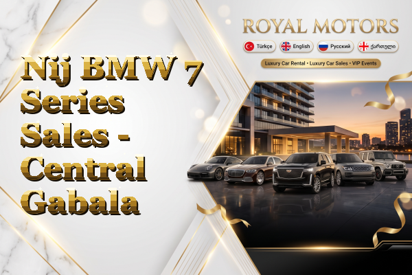 Nij BMW 7 Series Sales - Central Gabala
