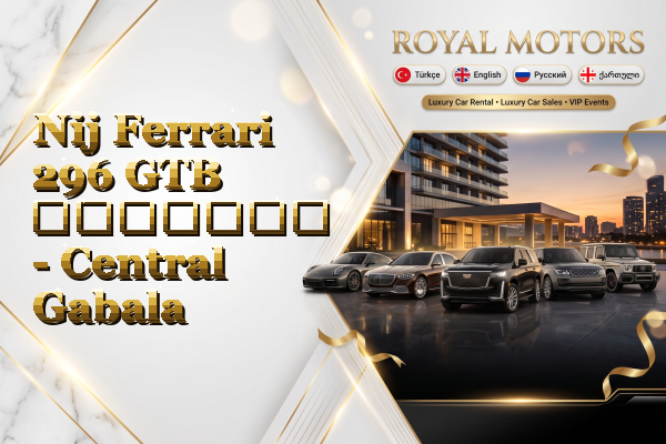 Nij Ferrari 296 GTB გაყიდვა - Central Gabala