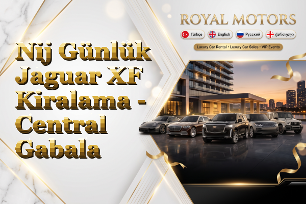 Nij Günlük Jaguar XF Kiralama - Central Gabala