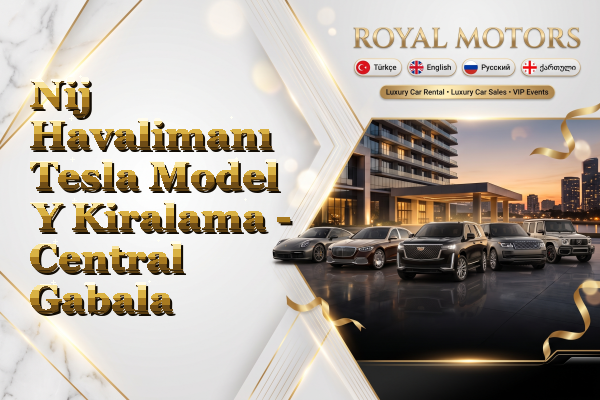 Nij Havalimanı Tesla Model Y Kiralama - Central Gabala