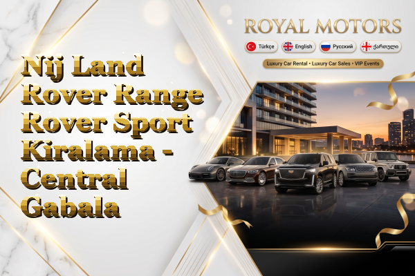 Nij Land Rover Range Rover Sport Kiralama - Central Gabala