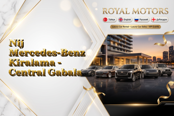 Nij Mercedes-Benz Kiralama - Central Gabala