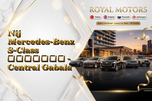 Nij Mercedes-Benz S-Class გაყიდვა - Central Gabala
