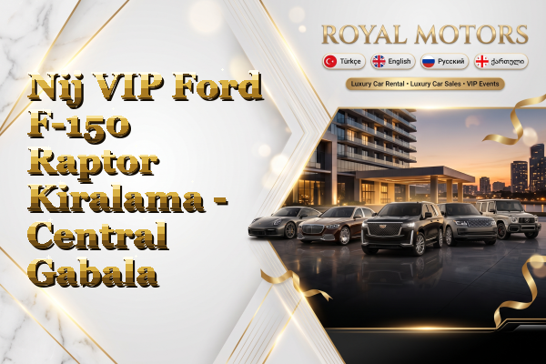 Nij VIP Ford F-150 Raptor Kiralama - Central Gabala