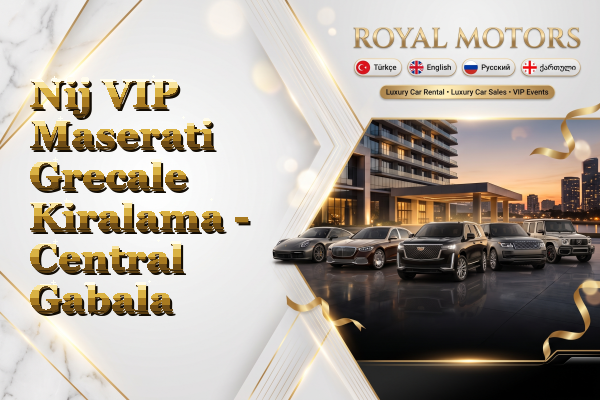 Nij VIP Maserati Grecale Kiralama - Central Gabala