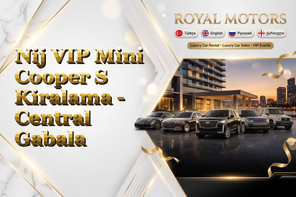 Nij VIP Mini Cooper S Kiralama - Central Gabala