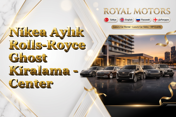 Nikea Aylık Rolls-Royce Ghost Kiralama - Center