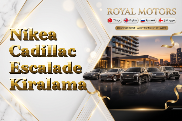 Nikea Cadillac Escalade Kiralama