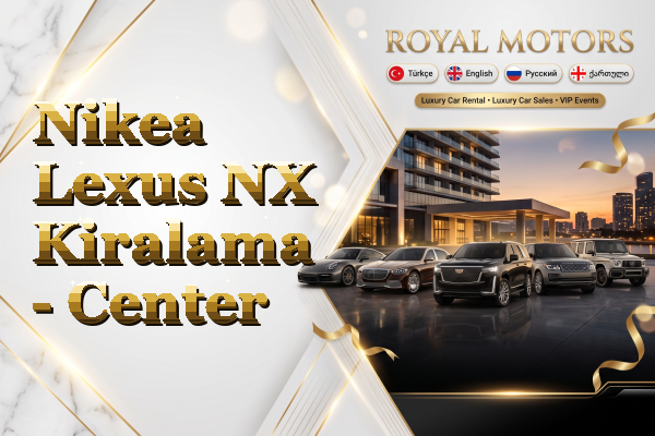 Nikea Lexus NX Kiralama - Center