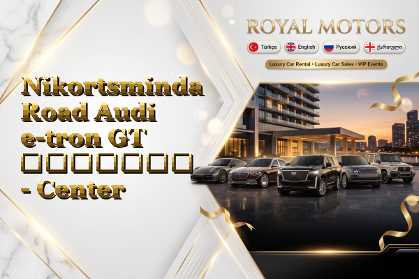 Nikortsminda Road Audi e-tron GT გაყიდვა - Center