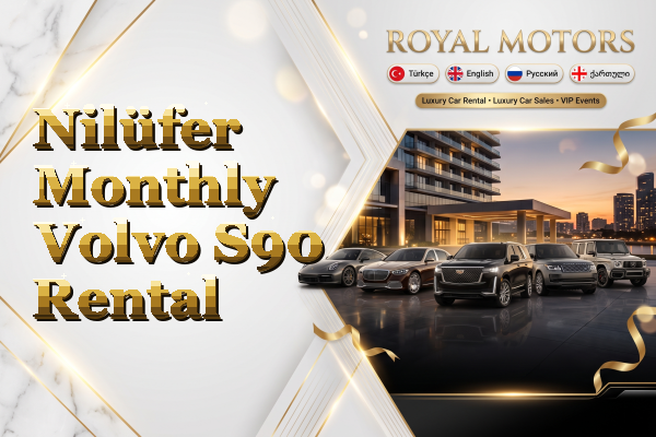 Nilüfer Monthly Volvo S90 Rental