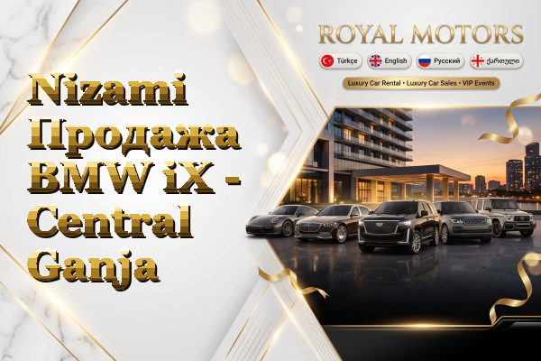Nizami Продажа BMW iX - Central Ganja