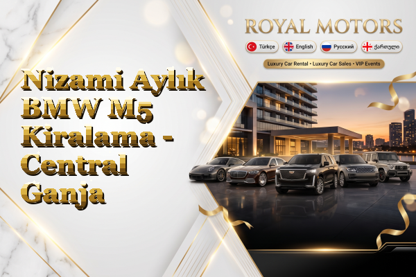 Nizami Aylık BMW M5 Kiralama - Central Ganja