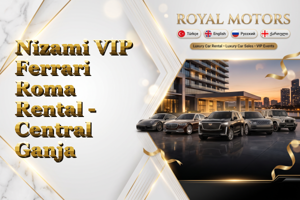 Nizami VIP Ferrari Roma Rental - Central Ganja