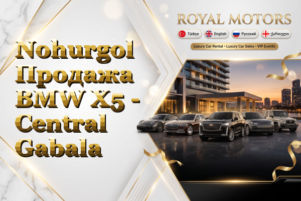 Nohurgol Продажа BMW X5 - Central Gabala