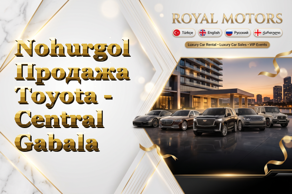 Nohurgol Продажа Toyota - Central Gabala