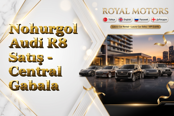 Nohurgol Audi R8 Satış - Central Gabala