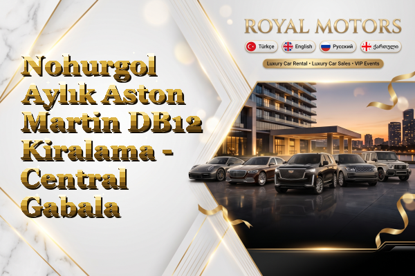 Nohurgol Aylık Aston Martin DB12 Kiralama - Central Gabala