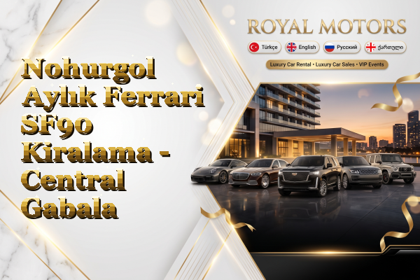 Nohurgol Aylık Ferrari SF90 Kiralama - Central Gabala