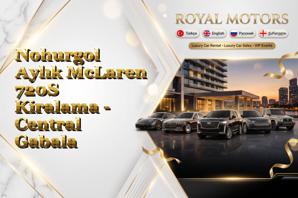 Nohurgol Aylık McLaren 720S Kiralama - Central Gabala