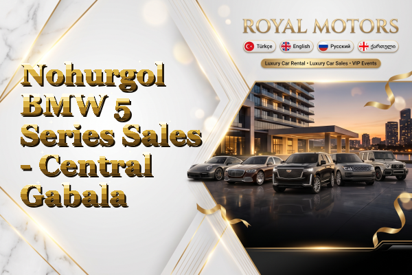 Nohurgol BMW 5 Series Sales - Central Gabala