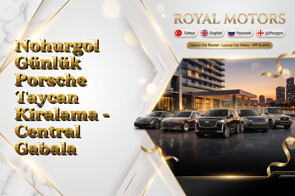 Nohurgol Günlük Porsche Taycan Kiralama - Central Gabala