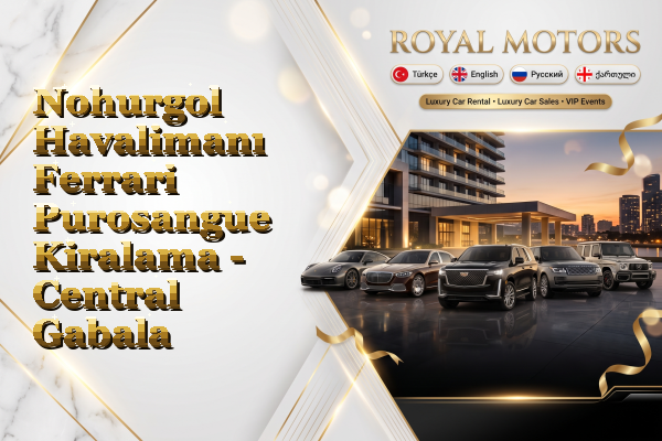 Nohurgol Havalimanı Ferrari Purosangue Kiralama - Central Gabala