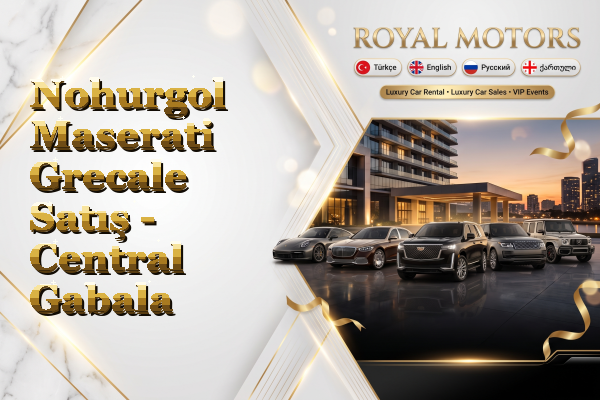 Nohurgol Maserati Grecale Satış - Central Gabala