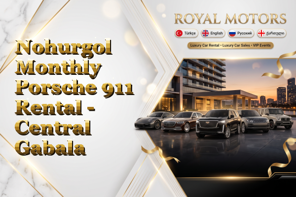 Nohurgol Monthly Porsche 911 Rental - Central Gabala