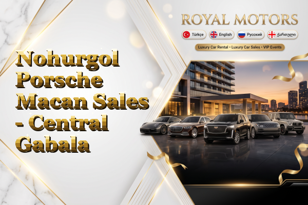 Nohurgol Porsche Macan Sales - Central Gabala