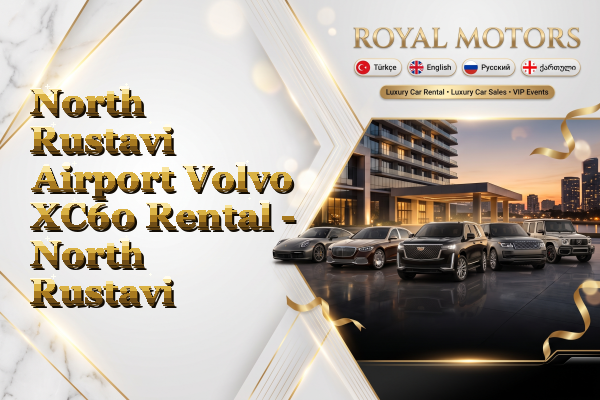 North Rustavi Airport Volvo XC60 Rental - North Rustavi