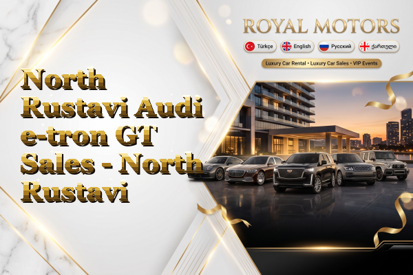 North Rustavi Audi e-tron GT Sales - North Rustavi