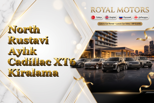 North Rustavi Aylık Cadillac XT6 Kiralama