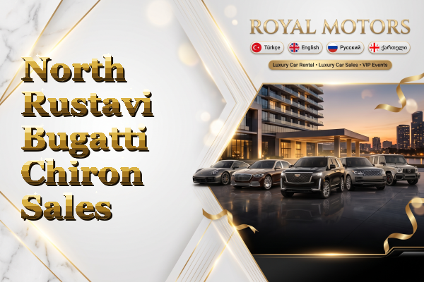 North Rustavi Bugatti Chiron Sales