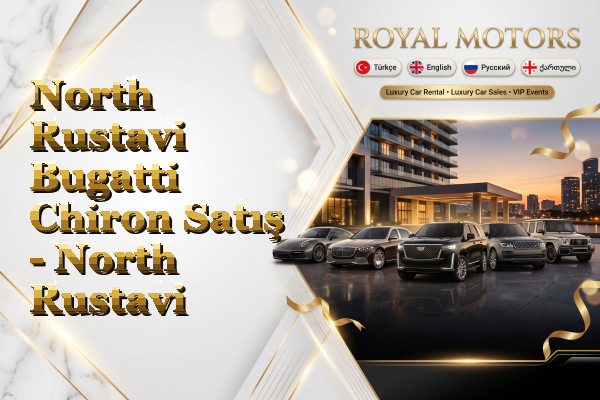 North Rustavi Bugatti Chiron Satış - North Rustavi