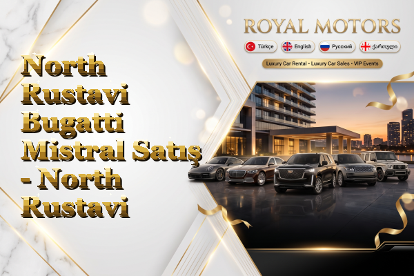 North Rustavi Bugatti Mistral Satış - North Rustavi