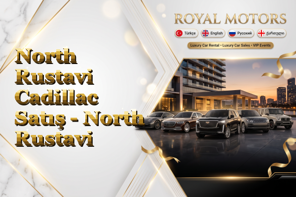 North Rustavi Cadillac Satış - North Rustavi