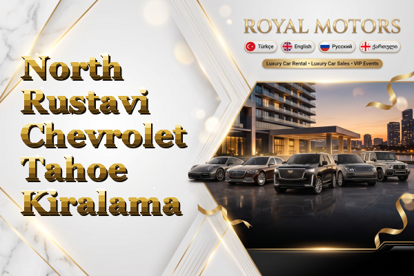 North Rustavi Chevrolet Tahoe Kiralama