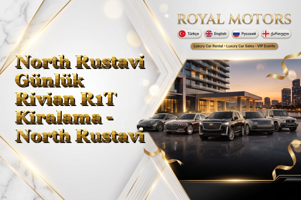 North Rustavi Günlük Rivian R1T Kiralama - North Rustavi