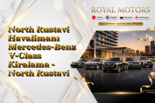 North Rustavi Havalimanı Mercedes-Benz V-Class Kiralama - North Rustavi