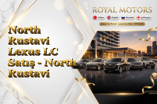 North Rustavi Lexus LC Satış - North Rustavi