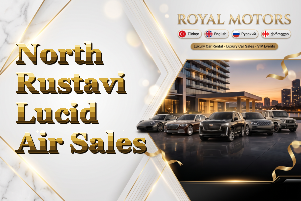 North Rustavi Lucid Air Sales
